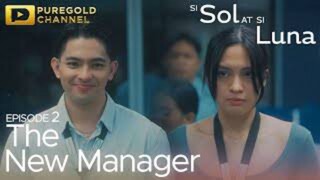 Si Sol At Si Luna : Episode 2