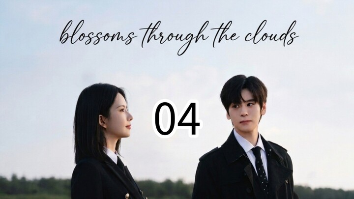 BLOSSOM THROUGH THE CLOUD ep 4