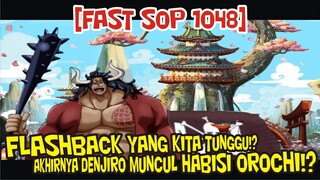 [FAST SOP 1048] FLASHBACK YANG KITA TUNGGU MUNCUL!!? AKHIRNYA DENJIRO MENGHABISI OROCHI!!