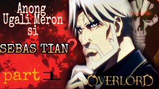 OVERLORD ‼️ Anong Ugali Meron si SEBAS TIAN ❓ / part 1 / Tagalog review 😍