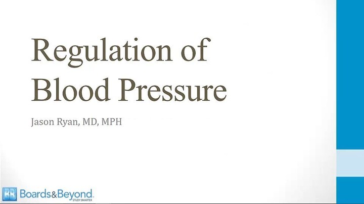 Cardiology - 1. Anatomy and Physiology - 5. Regulation of Blood Pressure - Boards and Beyond - USMLE