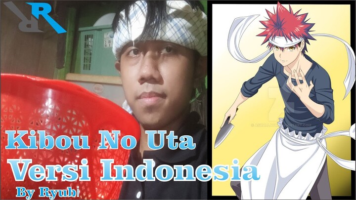 Opening Shokugeki no Soma 1 - Kibou no Uta Versi Indonesia by Ryubi