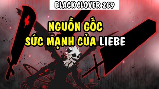 Black Clover Chap 269 - Nguồn gốc sức mạnh Ác ma Liebe