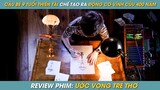 REVIEW PHIM ST | TÓM TẮT PHIM CẬU BÉ THIÊN TÀI 9 TUỔI CHẾ TẠO RA ĐỘNG CƠ VĨNH CỬU 400 NĂM