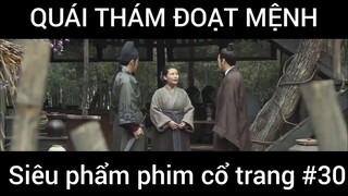 Siêu phẩm phim cổ trang: Quái thám đoạt mệnh #30