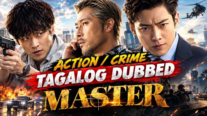 Action / Crime ( Master) Tagalog Dubbed