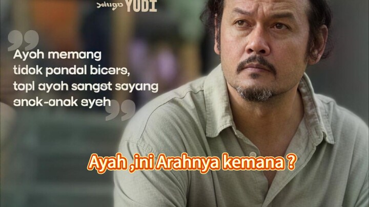 Ayah | ini Arahnya kemana