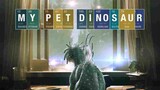 My pet dinosaur [2017] (action/Adventure) ENGLISH - FULL MOVIE