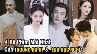 4 Bộ Phim Mới Nhất Của Trương Dư Hi & Lưu Học Nghĩa Sau Khi Màn Đêm Gợn Sóng.