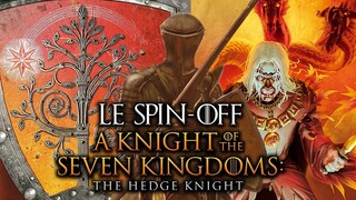 A KNIGHT OF THE SEVEN KINGDOMS officiellement commandé ! Game Of Thrones THE HEDGE KNIGHT