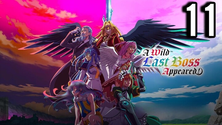 A Wild Last Boss Appeared! Episode 11