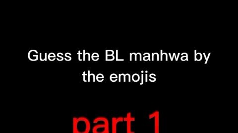guess the Bl manhwa by the emojis