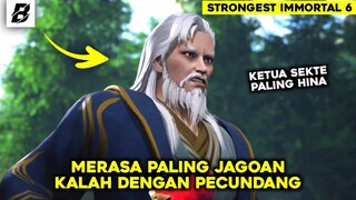 Ketua Sekte Yang Dipecundangi Oleh Pecundang‼️ Alur Cerita Strongest Immortal Of Seven Realm Part 6