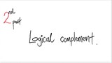2nd/10parts: Logical complement