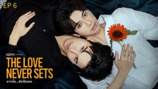 🇹🇭ȶɦɛ ʟօʋɛ ռɛʋɛʀ ֆɛȶֆ : EP 6 - SUB INDO
