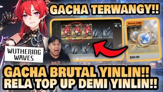 AKU TOP UP DEMI GACHA YINLIN!! GACHA TERWANGY??! 🤔 | Wuthering Waves