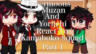 //Uppermoons + Muzan And Yoriichi React To Kamaboko Squad\\ || Part 1 || /Demon Slayer\ |Spoilers!|