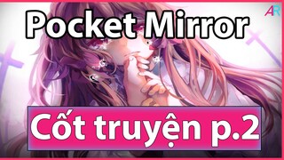 (Cốt Truyện Game P.2) Pocket Mirror: Kết Thúc Cho Ác Mộng, Có Thật Vậy Không? [P