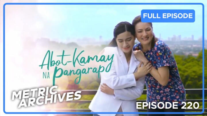 Abot Kamay Na Pangarap: Full Episode 220 | May 23, 2023