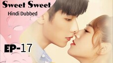 Sweet Sweet [Hindi Dubbed] Episode _17