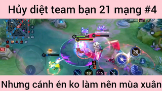 Hủy diệt team bạn, cánh én không làm nên mùa xuân #4