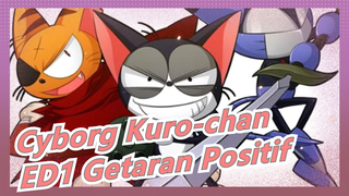 [Cyborg Kuro-chan] ED1 Getaran Positif (Versi Lengkap), Mengenang Masa Kecil