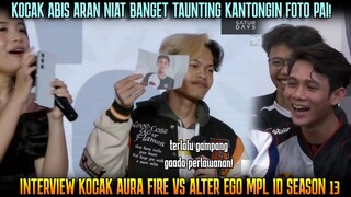 😂 ARAN NIAT BANGET TAUNTING PAI SAMPE KANTONGIN FOTONYA ! INTERVIEW KOCAK AURA VS ALTER EGO S13