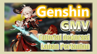 [Genshin  GMV]Tutorial Dekorasi Lahan Pertanian 2