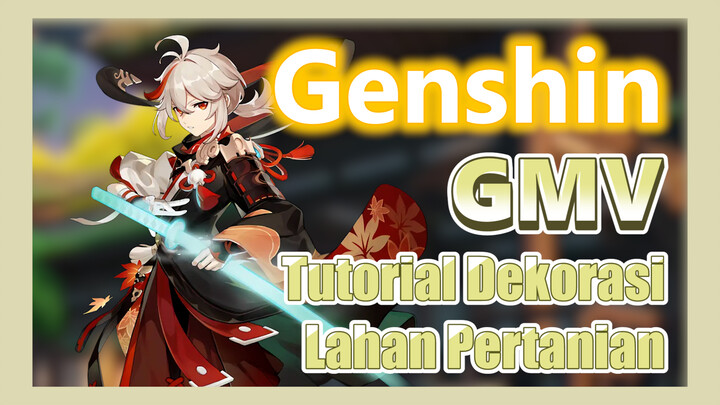 [Genshin  GMV]Tutorial Dekorasi Lahan Pertanian 2