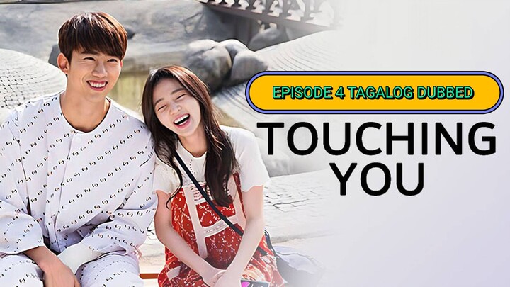 TOUCHING_YOU___EPISODE_4___FULL_TAGALOG_DUBBED_KOREAN_ROMANTI