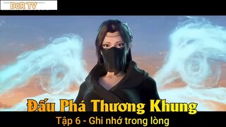 Đấu Phá Thương Khung Tập 6 - Ghi nhớ trong lòng