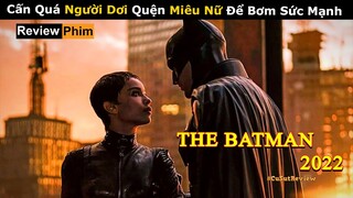 [Review Phim] Cặp Đôi Hoàn Cảnh Mèo Dơi Làm Chao Đảo Thế Giới Ngầm | The Batman 2022 | Netflix