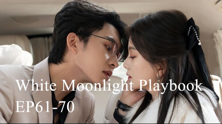 [ซับไทย] ทฤษฎีรัก หล่อหลอมด้วยใจเธอ (White Moonlight Playbook) EP61-70