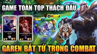 [LMHT Tốc Chiến] Garen Bất Tử Trong Combat Game Toàn Top Thách Đấu Trong Liên Minh Tốc Chiến