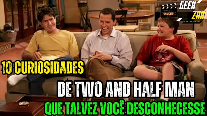 10 CURIOSIDADES SURPREENDENTES SOBRE TWO AND HALF