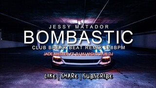 DJ MJ - BOMBASTIC JESSY MATADOR | JADE MASTER [ BREAK BEAT ] 128BPM