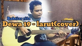 Dewa 19 - larut (cover)