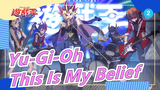 [Yu-Gi-Oh] Six Generations Together: This Is My Belief_2