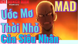 [One Punch Man] MAD | Ước Mơ Thời Nhỏ Của Siêu Nhân