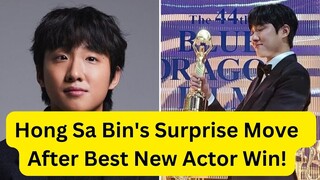 Hong Sa Bin's Surprise Move After Best New Actor Win!