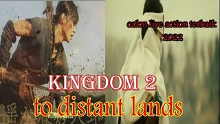 shin dkk kembali ..KINGDOM 2 LIVE ACTION AKAN TAYANG 2022