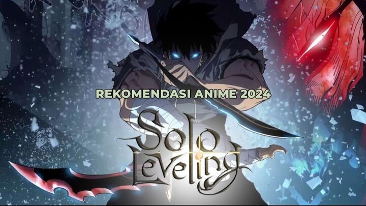 Rekomendasi Anime 2024 - Solo Leveling