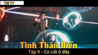 Tinh Thần Biến Tập 9 - Cứ cất ở đây