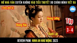 [Review Phim Bộ] Xuyên Không Vào Tiểu Thuyết Do Chính Mình Viết Ra | Ninh An Như Mộng | Tập 3-4