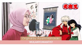 【wulanyuwanti17】Dearest (Inuyasha ED 3)(cover)