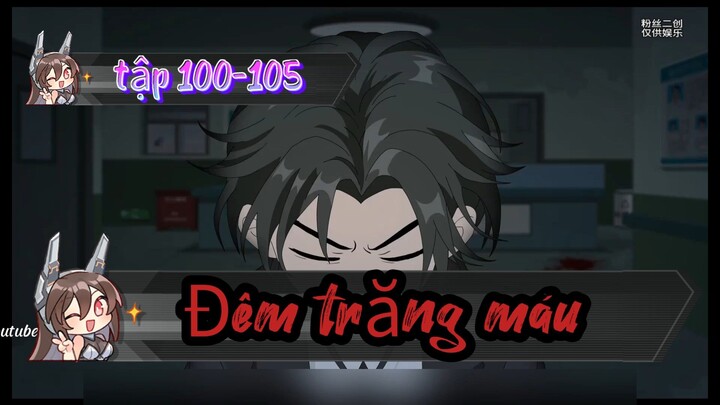 Đêm trăng máu  tập 100-105 || Hoạt hình kinh dị màn đêm [//] Thiên môn sub