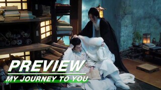 EP15 Preview | My Journey to You | 云之羽 | iQIYI