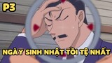 [Thám tử lừng danh Conan] - Ngày sinh nhật tồi tệ nhất (P3) | Anime hay