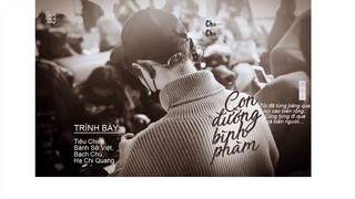 [VIETSUB] Con Đường Bình Phàm 平凡之路 - Tiêu Chiến, Bành Sở Việt, Bạch Chú, Hạ Chi Quang
