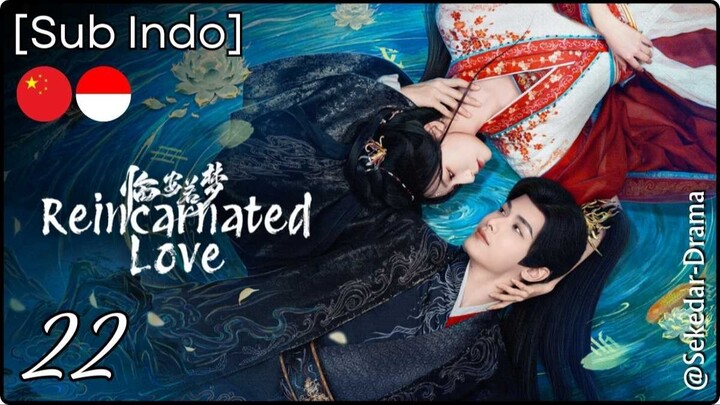 [Sub Indo] REINCARNATED LOVE – Eps. 22 (2026)